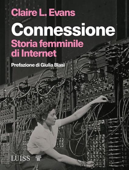 Connessione. Storia femminile di internet - Claire L. Evans - ebook