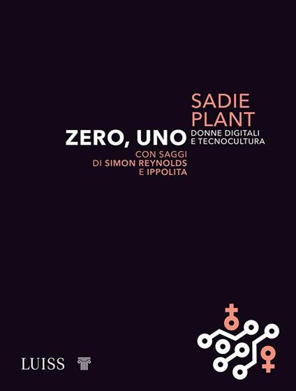 Zero, uno. Donne digitali e tecnocultura - Sadie Plant,Assunta Martinese - ebook