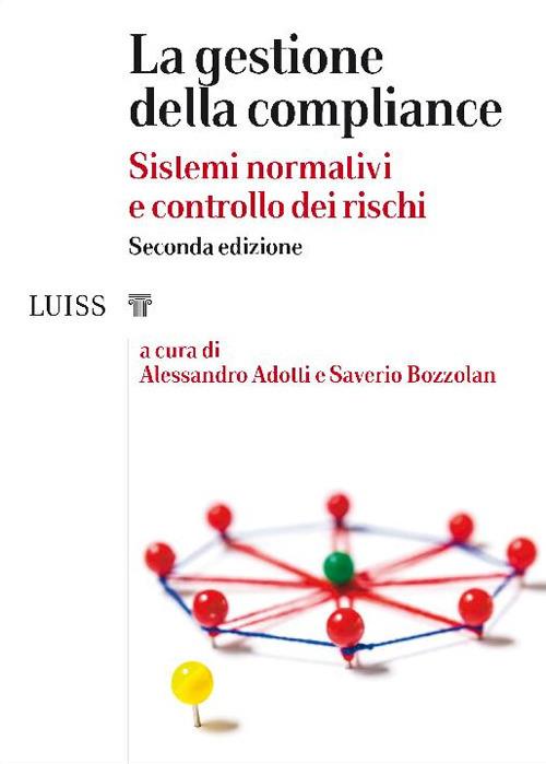 La gestione della compliance. Sistemi normativi e controllo dei rischi - Alessandro Adotti,Saverio Bozzolan - ebook