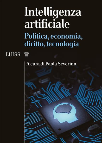 Intelligenza artificiale. Politica, economia, diritto, tecnologia - copertina