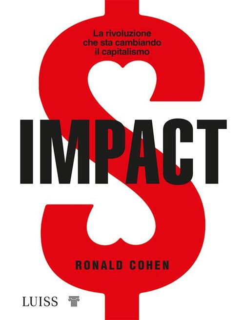 Impact. La rivoluzione che sta cambiando il capitalismo - Ronald Cohen,Matteo Vegetti - ebook