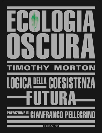 Ecologia oscura. Logica della coesistenza futura. Nuova ediz. - Timothy Morton - copertina