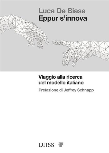 Eppur s'innova. Viaggio alla ricerca del modello Italiano - Luca De Biase - ebook