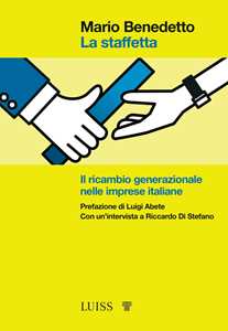 La staffetta. Il ricambio generazionale nelle imprese italiane