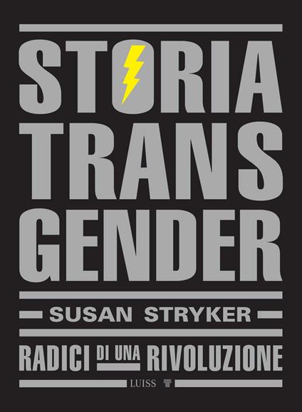 Storia transgender. Radici di una rivoluzione - Susan Stryker - copertina