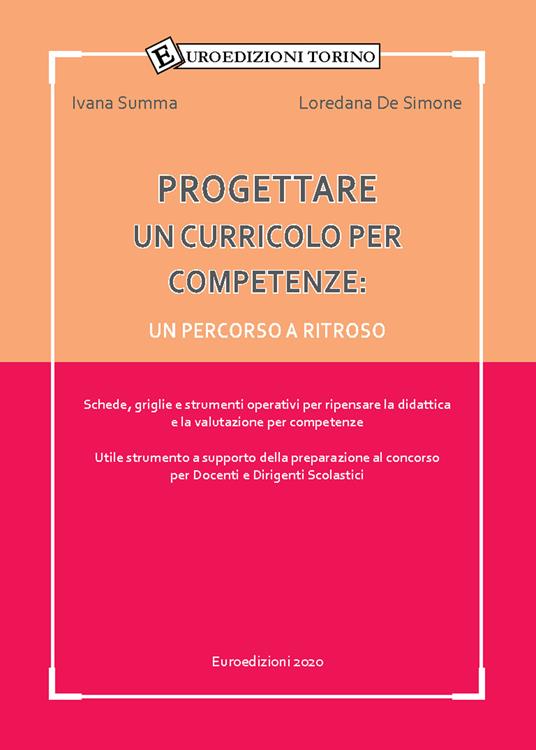 Progettare un curricolo per competenze. Un percorso a ritroso - Ivana Summa,Loredana De Simone - copertina