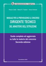 Manuale per la preparazione al concorso dirigente tecnico del Ministero dell'Istruzione. Guida completa ed aggiornata su tutte le materie del concorso