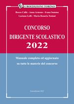 Concorso dirigente scolastico 2022. Manuale completo ed aggiornato su tutte le materie del concorso