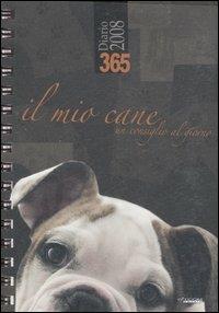 Trecentosessantacinque. Il mio cane. Un consiglio al giorno. Diario 2008 - copertina