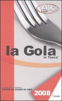 La gola in tasca 2008. La ristorazione italiana. Tutte le guide in una - copertina