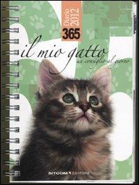 365. Il mio gatto. Un consiglio al giorno. Diario 2012 - copertina