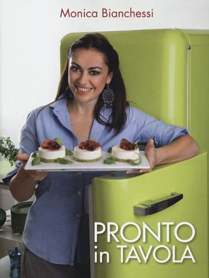 Pronto in tavola - Monica Bianchessi - copertina