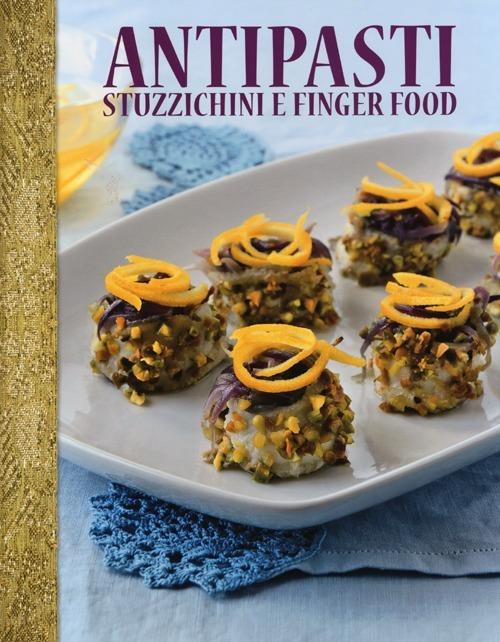 Antipasti stuzzichini e finger food - copertina