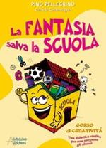 La fantasia salva la scuola. Corso di creatività