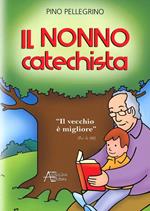 Il nonno catechista. «Il vecchio è migliore»