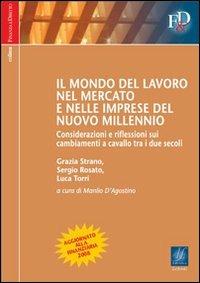 Il mondo del lavoro nel mercato e nelle imprese del nuovo millennio. Considerazioni e riflessioni sui cambiamenti a cavallo tra i due secoli - copertina