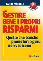 Gestire i propri risparmi. Quello che banche, promotori e guru non vi dicono