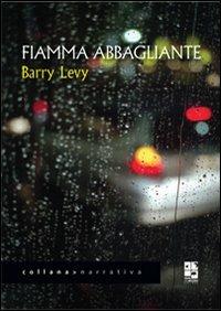 Fiamma abbagliante - Barry Levy - copertina