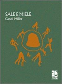 Sale e miele - Candi Miller - Libro - Del Vecchio Editore - Narrativa | IBS
