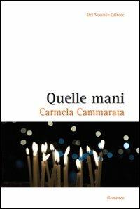 Quelle mani - Carmela Cammarata - copertina