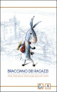 Bracciano dei ragazzi. Arte, natura e storia per piccoli turisti - copertina