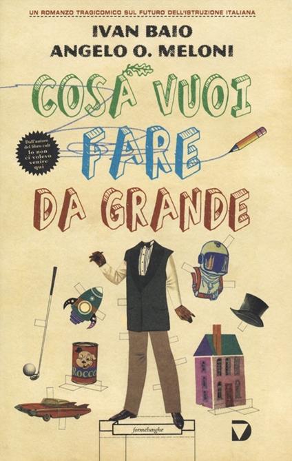 Cosa vuoi fare da grande - Ivan Baio,Angelo Orlando Meloni - copertina