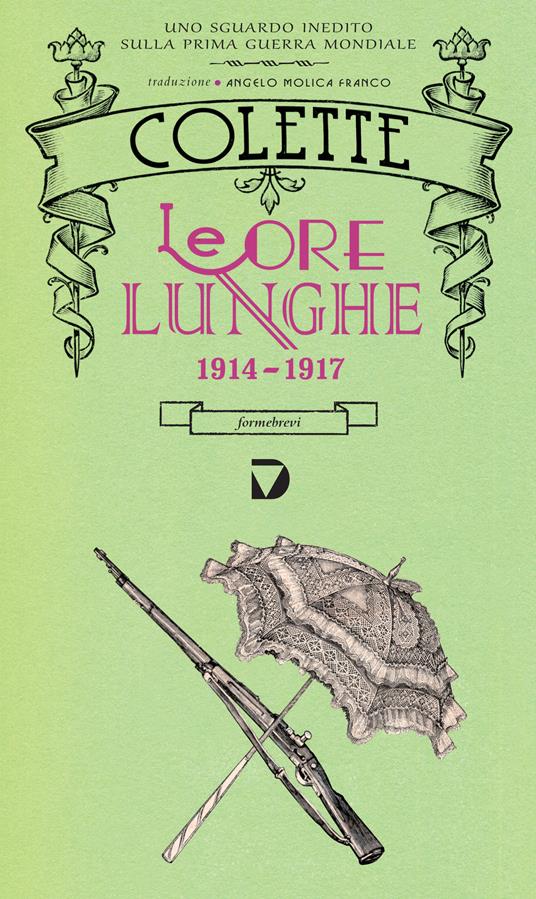 Le ore lunghe 1914-1917 - Colette,Angelo Molica Franco - ebook