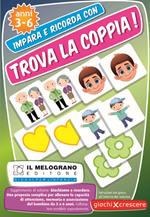 Trova la coppia! Giochiamo a ricordare. Una proposta semplice per allineare le capacità di memoria, attenzione e associazione del bambino dai 3 ai 6 anni. Con gadget