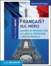 Français, oui merci. Eserciziario della lingua francese. Livello iniziale - Elvia Favaretto Pagan - copertina