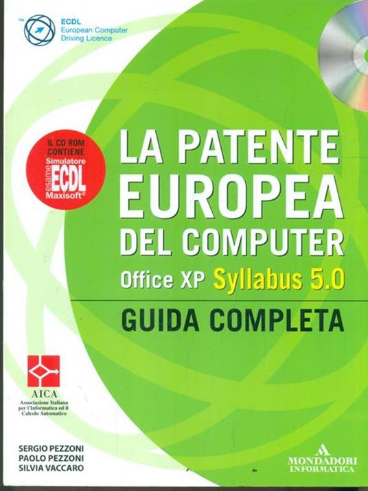 La patente europea del computer. Office XP. Syllabus 5.0. Guida completa. Con CD-ROM - Sergio Pezzoni,Paolo Pezzoni,Silvia Vaccaro - copertina