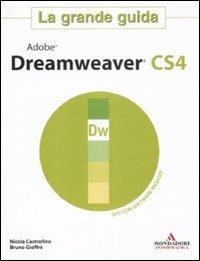 Adobe Dreamweaver CS4. La grande guida. Con DVD-ROM - Nicola Castrofino,Bruno Gioffrè - copertina