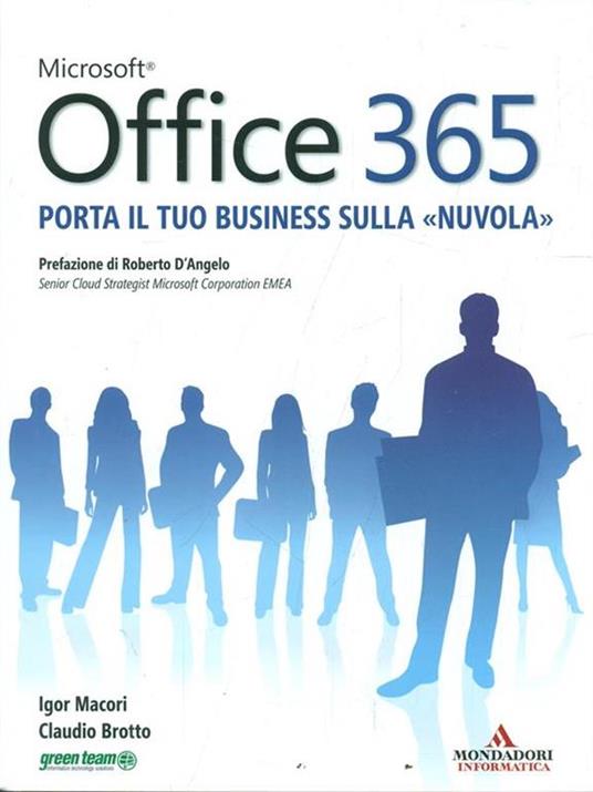 Microsoft Office 365. Porta il tuo business sulla «nuvola» - Igor Macori,Claudio Brotto - copertina