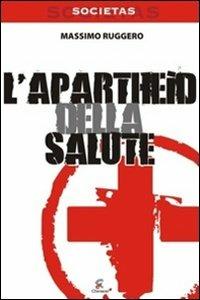 L'apartheid della salute - Massimo Ruggero - copertina