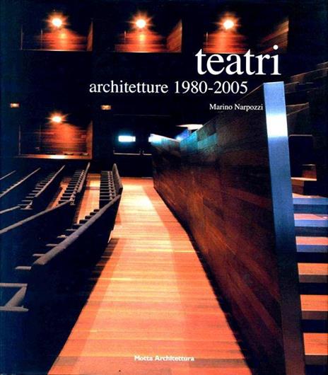 Teatri. Architetture 1980-2005 - Marino Narpozzi - copertina