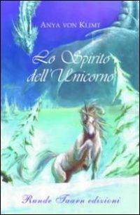 Lo spirito dell'unicorno - Anya von Klimt - copertina