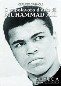 Il capolavoro d'arte di Muhammad Ali - Claudio Cagnoli - copertina