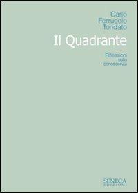 Il quadrante. Riflessioni sulla conoscenza - Carlo F. Tondato - copertina