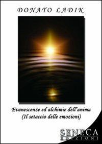 Evanescenze ed alchimie dell'anima (Il setaccio delle emozioni) - Donato Ladik - copertina