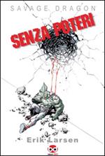 Savage Dragon. Vol. 12: Senza poteri.