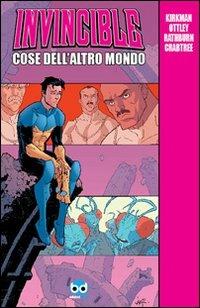 Cose dell'altro mondo. Invincible - Robert Kirkman - copertina