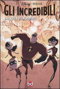 Gli Incredibili. Una città di Incredibili. Ediz. illustrata - Mark Waid,Marc Takara - 2