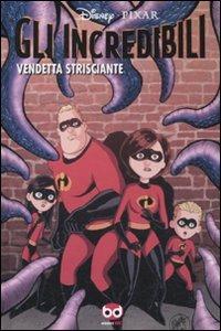 Gli incredibili. Vendetta strisciante - Mark Waid,Landry Q. Walker - copertina