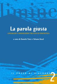 La parola giusta. Linguaggio e comunicazione tra etica ed ermeneutica - copertina