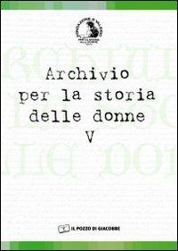 Archivio per la storia delle donne. Vol. 5 - copertina