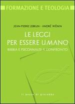 Le leggi per essere umano. Bibbia e psicoanalisi a confronto