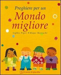 Preghiere per un mondo migliore. Ediz. illustrata - Sophie Piper - copertina