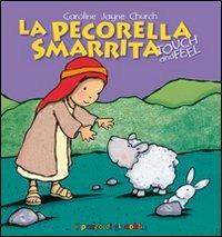 La pecorella smarrita. Touch and feel - Caroline J. Church - copertina