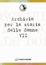 Archivio per la storia delle donne. Vol. 7