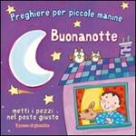 Buonanotte. Preghiere per le piccole manine