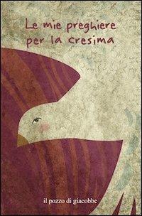 Le mie preghiere per la cresima - Francesca Fabris - copertina